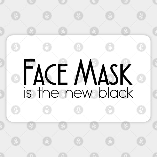 FACE MASK IS THE NEW BLACK Magnet by Bombastik